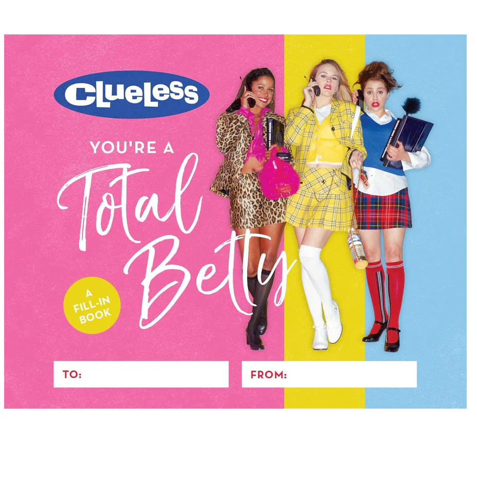 CLUELESS: YOU'RE A TOTAL BETTY: A FILL-IN BOOK