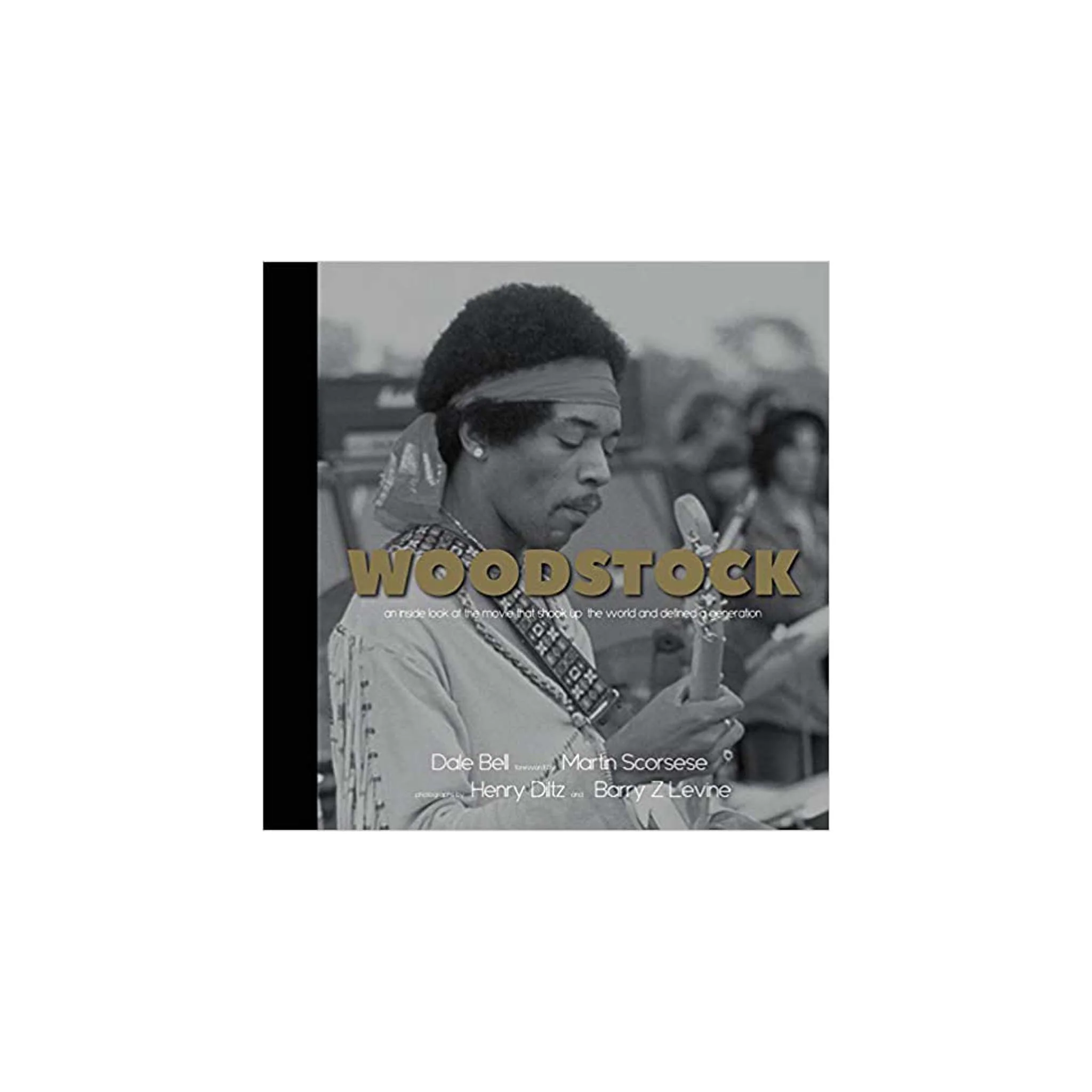 WOODSTOCK: AN INSIDE LOOK AT THE MOVIE THAT SHOOK UP THE WORLD AND DEFINED A GENERATION